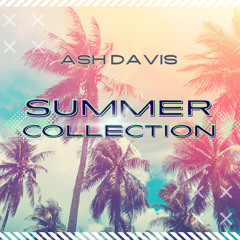 Ash Davis - Summer Collection (Jun 24)