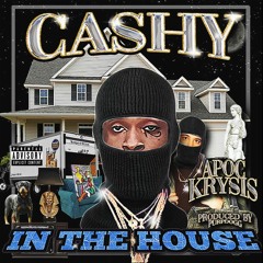 Cashy Ft. APOC KRYSIS - IN THE HOUSE ( Produced By : PURP DOGG )
