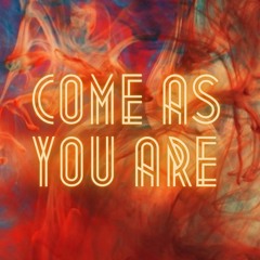 Come As You Are