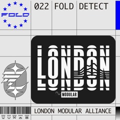 DETECT [022] - London Modular Alliance