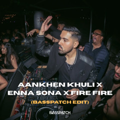 Aankhe Khuli X Enna Sona x Fire Fire (Basspatch Afro Edit) *Filtered