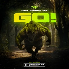 GO! (DiNO Original Mix)
