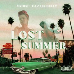 Lost Summer (with Eaz Da Bully)