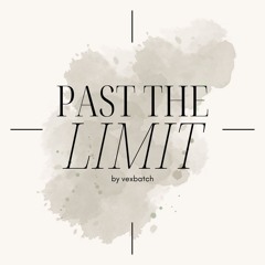 Past The Limit by vexbatch