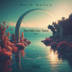 Nick Saley - You Only Live Twice [Ethno Electronica]