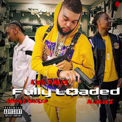 King DMack - Fully Loaded Ft. AllBluez & Smoove Wicked