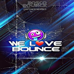 We Love Bounce #2 Mixed By Bosco Bounce [FREE DOWNLOAD]