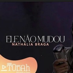 Nathália Braga _ Ele Não Mudou [Cover Kellen Byanca e Kiara Vitória](MP3_128K).mp3