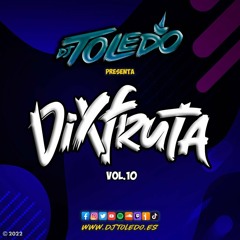 Dj Toledo - Dixfruta Vol.10