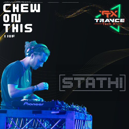 STATHI - Trance Tech X @ Chew on This