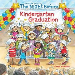 VIEW EBOOK 💏 The Night Before Kindergarten Graduation by  Natasha Wing &  Amy Wummer