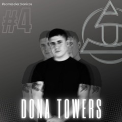 Dona Towers - Somos Electronicos #4