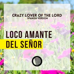 Crazy Lover of the Lord - Spanish version