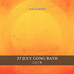 Ensomble Gong Bath 27 July 25