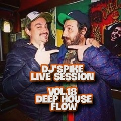 Dj'Spike live session Vol.18 Deep House Flow