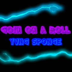 Goin On A Roll