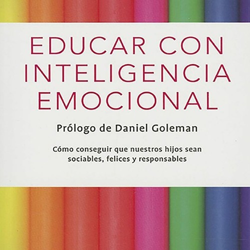 Stream episode [PDF]✓ Educar con inteligencia emocional / Emotionally  Intelligent by kaven podcast | Listen online for free on SoundCloud