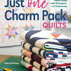 [DOWNLOAD] EBOOK 🖌️ Just One Charm Pack Quilts: Bust Your Precut Stash with 18 Proje