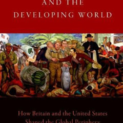 Get PDF ☑️ Imperialism and the Developing World: How Britain and the United States Sh