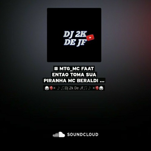 # MTG_MC FAAT ENTAO TOMA SUA PIRANHA MC BERALDI SENTA NA PICA DOS CRIMINOSO_PICZIIN_( 2K DE JF ).mp3