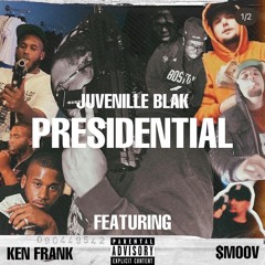 PRESIDENTIAL FT. $MOOV & KEN FRANK