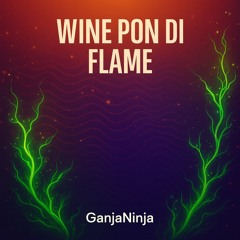 Wine Pon Di Flame GoA