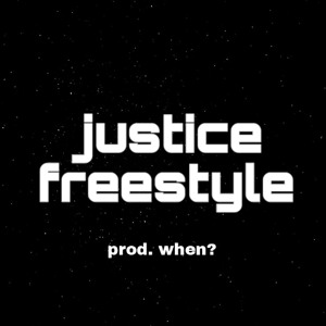 justice freestyle (prod. when?)