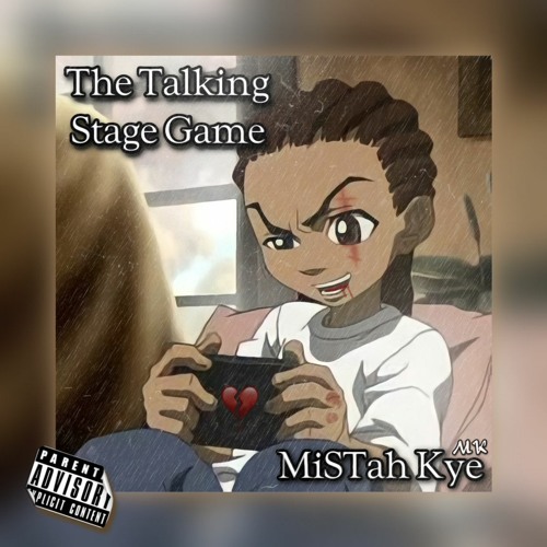 MiSTah Kye - The Talking Stage Game [Prod. By LS]