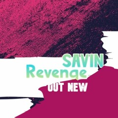 SAVIN - Revenge [OUT NEW]