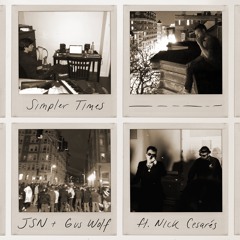 JSN, Gus Wolf - Simpler Times (feat. Nick Cesarés)