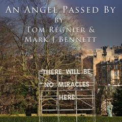 An Angel Passed By - Tom Régnier and Mark J Bennett