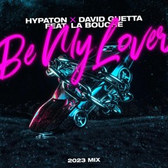 Hypaton X David Guetta Feat. La Bouche - Be My Lover (2023 Remix) ACAPELLA FREE DOWNLOAD