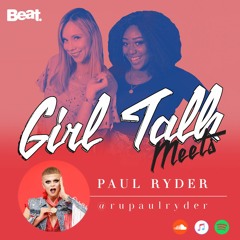 Girl Talk Meets... Paul Ryder