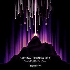 Cardinal Sound & XIRA - All Starts To Fall