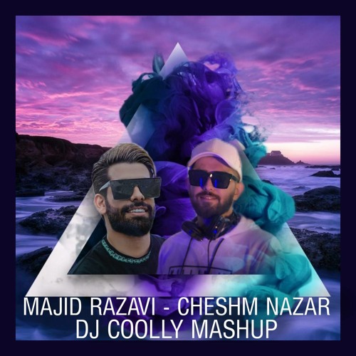Majid Razavi - Cheshm nazar (Dj Coolly Mashup)