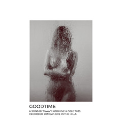 Goodtime (with Cole Tims)