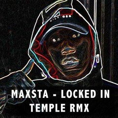 MAXSTA - LOCKED IN (TEMPLE UKG REFIX)