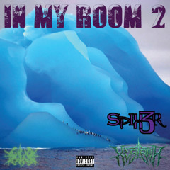 In My Room 2 (Feat.) SPIX3R [Prod.]