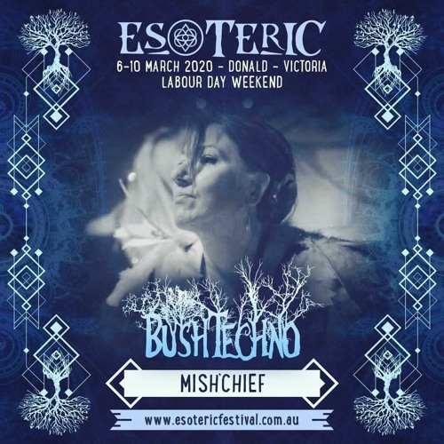 Mish''Chiefl 5pm Bush Techno Esoteric Festival 2020