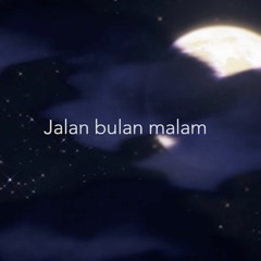 Jalan Bulan Malam