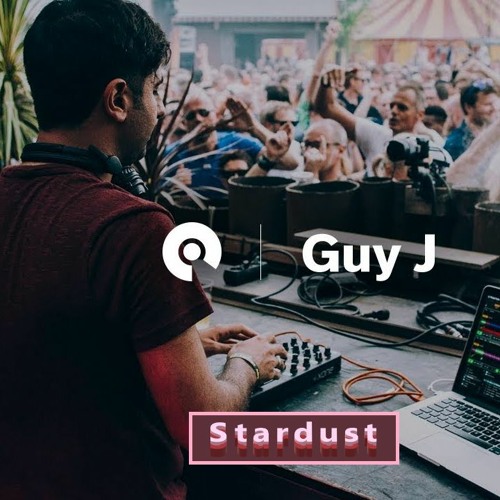 Guy J - Stardust (unreleased mix) 「FREE_DOWNLOAD」