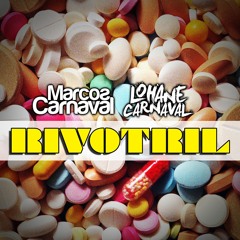 Marcos Carnaval, Lohane Carnaval - Rivotril (Tech House Mix) FREE Download!
