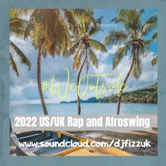 #WeOutside - 2022 US/UK Rap And Afroswing