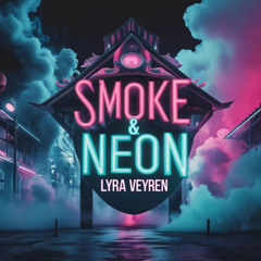 Smoke & Neon