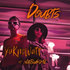 Doubts (ft. Natsukime)