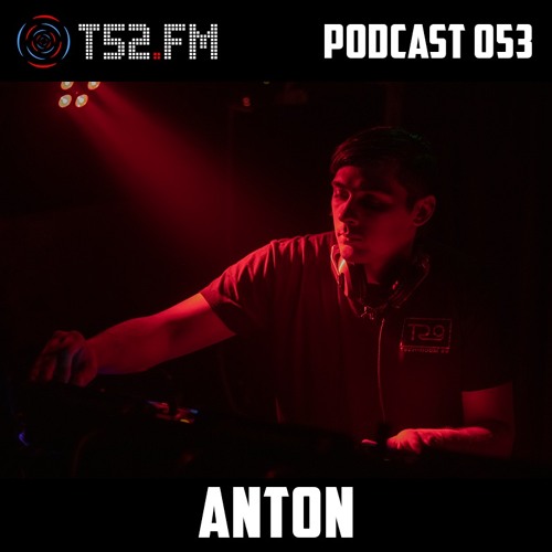 T52.FM Podcast 053 - Ant0n