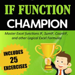 [Free] EPUB 📂 Excel IF Function Champion: Master Excel functions IF, SumIF, CountIF,