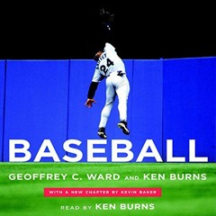 [Get] EPUB KINDLE PDF EBOOK Baseball by  Geoffrey C. Ward,Ken Burns,Ken Burns,Random House Audio ✏