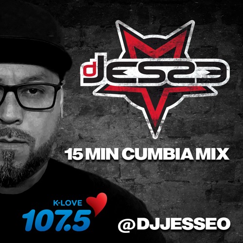 DJ JESSE O - 15MIN CUMBIA MIX FOR KLOVE 107.5