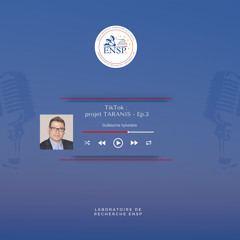 TikTok - Projet TARANIS : Entretien avec Guillaume Sylvestre